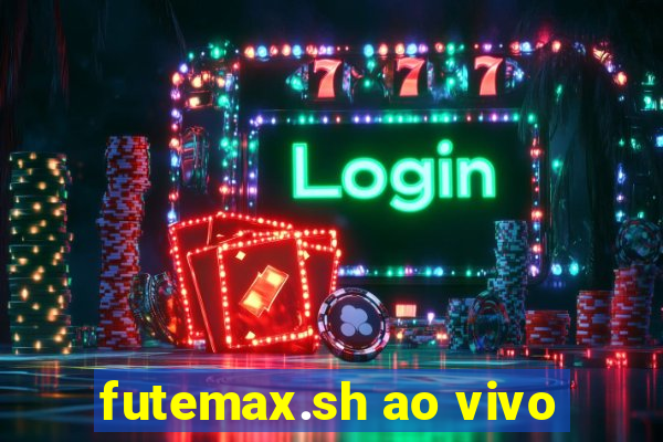 futemax.sh ao vivo